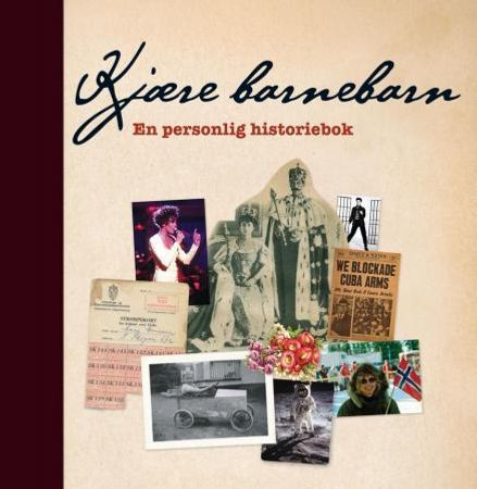 Kjære barnebarn. En personlig historiebok