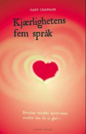 Kjærlighetens fem språk: hvordan uttrykke hjertevarme overfor den du er glad i