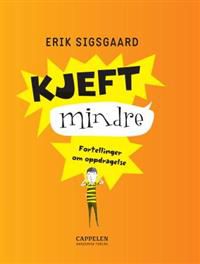 Kjeft mindre: fortellinger om oppdragelse