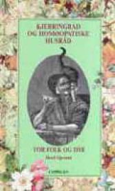 Kjerringråd og homøopatiske husråd for folk og dyr