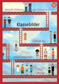 Klassebilder: ulikhet og sosial mobilitet i Norge