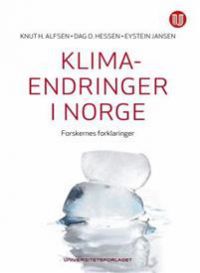Klimaendringer i Norge : forskernes forklaringer