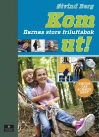 Kom ut!: barnas store friluftsbok