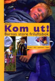 Kom ut!: barnas store friluftsbok