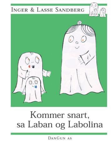 Kommer snart, sa Laban og Labolina