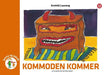 Kommoden kommer