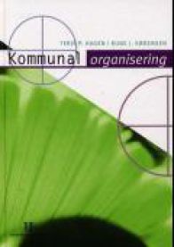 Kommunal organisering: effektivitet, styring og demokrati