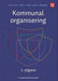 Kommunal organisering: effektivitet, styring og demokrati