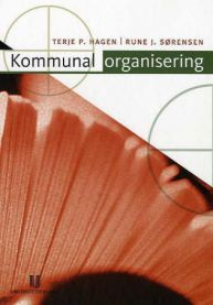 Kommunal organisering: effektivitet, styring og demokrati