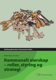 Kommunalt eierskap: roller, styring og strategi