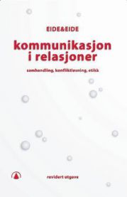 Kommunikasjon i relasjoner: samhandling, konfliktløsning, etikk
