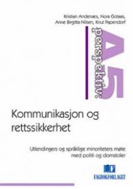 Kommunikasjon og rettssikkerhet: utlendingers og språklige minoriteters møt…
