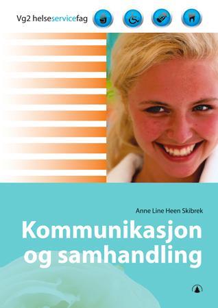 Kommunikasjon og samhandling: vg2 helseservicefag