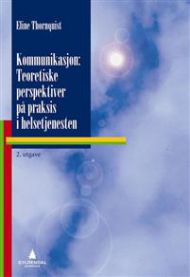 Kommunikasjon: teoretiske perspektiver på praksis i helsetjenesten