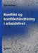 Konflikt og konflikthåndtering i arbeidslivet