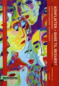 Konflikter - bare til besvær?: konfliktløsning i barnehagen