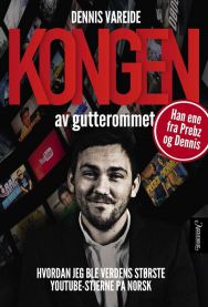 Kongen av gutterommet; hvordan jeg ble verdens største Youtube-stjerne på norsk: hvordan jeg ble verdens største Youtube-stjerne på norsk