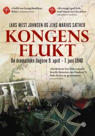Kongens flukt: de dramatiske dagene 9. april - 7. juni 1940