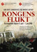 Kongens flukt: de dramatiske dagene 9. april - 7. juni 1940
