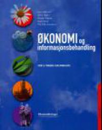 Økonomi og informasjonsbehandling: for 5-timers grunnkurs. Bokmål