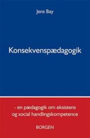 Konsekvenspaedagogik: en paedagogik om eksistens og social handlingskompetence