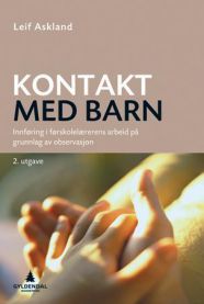 Kontakt med barn: innføring i førskolelærerens arbeid på grunnlag av obse…