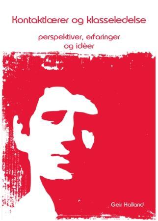 Kontaktlærer og klasseledelse: perspektiver, erfaringer og idër