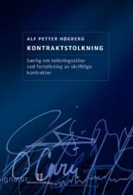 Kontraktstolkning: særlig om tolkningsstiler ved fortolkning av skriftlige k…