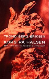 Kors på halsen, bok om religion og vitenskap, med tittel og forfatter på forsiden, utgitt av Universitetsforlaget.