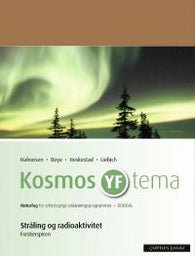 Kosmos YF tema Stråling og radioaktivitet (2009): Naturfag for yrkesfaglige utdanningsprogrammer