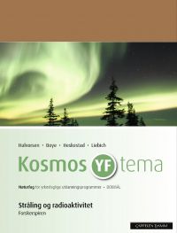 Kosmos YF tema Stråling og radioaktivitet (2009): Naturfag for yrkesfaglige utdanningsprogrammer