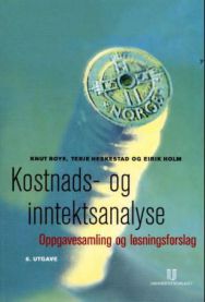 Kostnads- og inntektsanalyse oppgavesamling med løsningsforslag for bedriftsøkonomi fra Universitetsforlaget