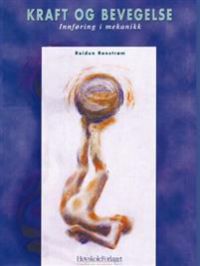 Kraft og bevegelse: innføring i mekanikk