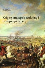 Krig og strategisk tenkning i Europa 1500-1945: samfunnsendring - statssystem - militær teori