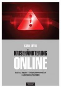 Krisehåndtering online : sosiale medier i krisekommunikasjon og beredskapsar…
