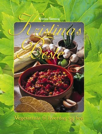 Kristinas beste: vegetarmat til hverdag & fest