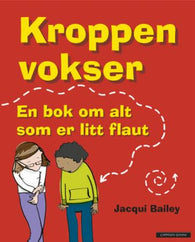 Kroppen vokser: en bok om alt som er litt flaut