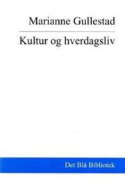 Kultur og hverdagsliv: på sporet av det moderne Norge