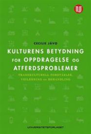 Bokomslag for 'Kulturens betydning for oppdragelse og atferdsproblemer' av Universitetsforlaget, om transkulturell pedagogikk og behandling.