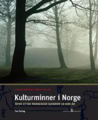 Kulturminner i Norge: spor etter mennesker gjennom 10 000 år
