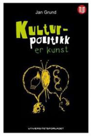 Bokcover for "Kulturpolitikk er kunst" av Universitetsforlaget, viser kunstrelaterte elementer og tittel på forsiden.