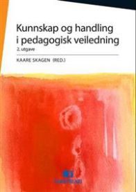 Bokomslag for "Kunnskap og handling i pedagogisk veiledning" av Fagbokforlaget, pedagogisk veiledning med kunnskap og praksis