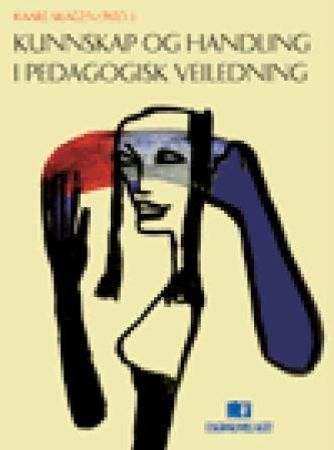 Kunnskap og handling i pedagogisk veiledning