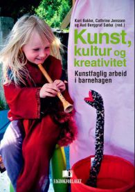 Kunst, kultur og kreativitet: kunstfaglig arbeid i barnehagen