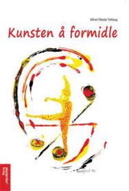 Bokomslag for "Kunsten å formidle", en pedagogisk bok utgitt av Akademika, med tittel og designvisible på forsiden.
