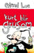 Kurt blir grusom