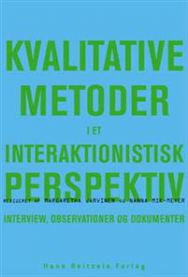 Kvalitative metoder i et interaktionistisk perspektiv : interview, observatio…