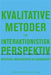 Kvalitative metoder i et interaktionistisk perspektiv : interview, observatio…