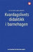 Kvardagslivets didaktikk i barnehagen: ansvar og arbeidsfordeling