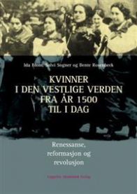 Kvinner i den vestlige verden fra år 1500 til i dag: renessanse, reformasjon…
